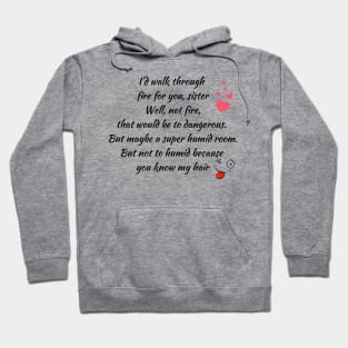 Funny Sister Gift, Walk Through fire for you sister, Hoodie